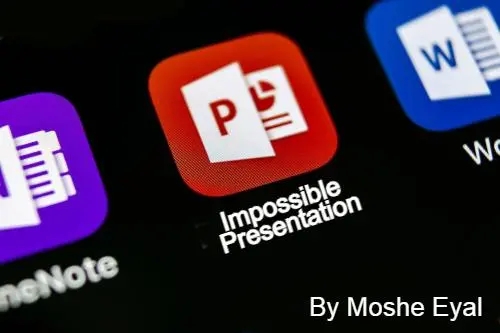 Impossible Presentation by Moshe Eyal - INSTANT DOWNLOAD